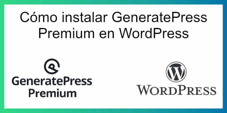 Cómo instalar GeneratePress Premium en WordPress | Kinese
